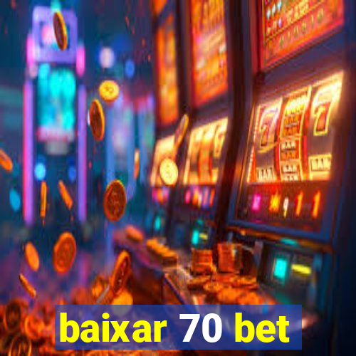 baixar 70 bet